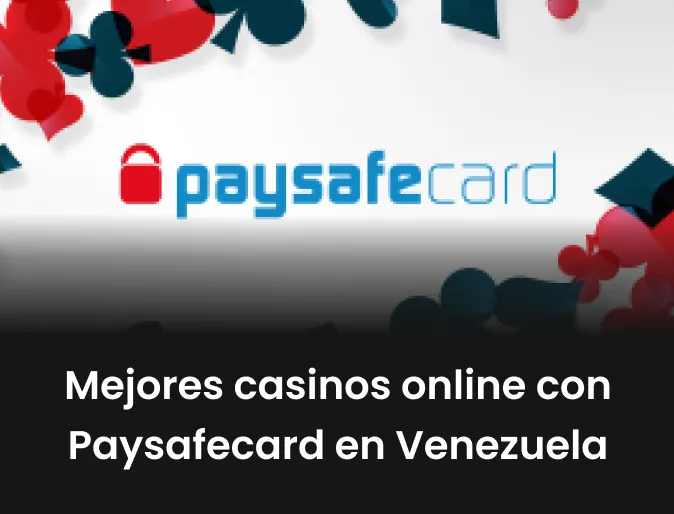 Mejores casinos online con Paysafecard en Venezuela