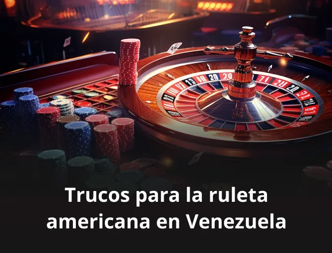 Trucos para la ruleta americana en Venezuela